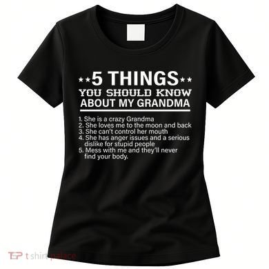5 Things You Should Know About My Crazy Grandma Women's T-Shirt