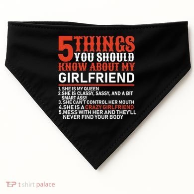 5 Things You Should Know About My Girlfriend USA-Made Doggie Bandana