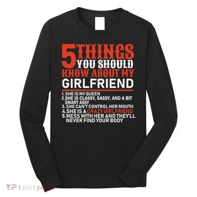 5 Things You Should Know About My Girlfriend Long Sleeve Shirt