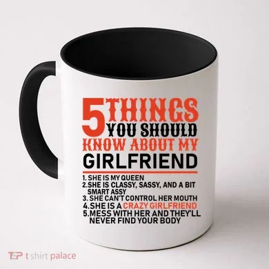 5 Things You Should Know About My Girlfriend Coffee Mug