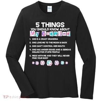 5 Things You Should Know About My Grandma Women's Long Sleeve Shirt