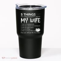 5 Things You Should Know About My Wife Tumbler thumb 0