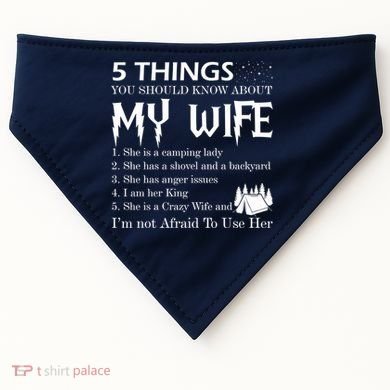 5 Things You Should Know About My Wife USA-Made Doggie Bandana