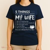 5 Things You Should Know About My Wife T-Shirt thumb 4