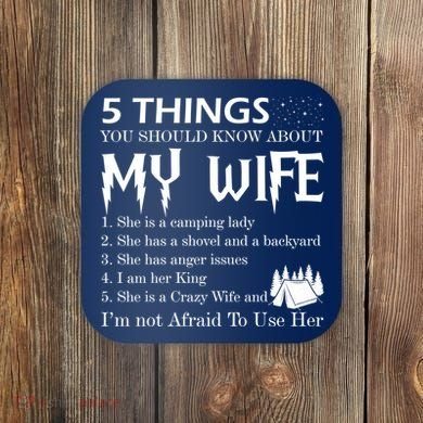 5 Things You Should Know About My Wife Coaster