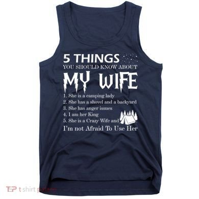 5 Things You Should Know About My Wife Tank Top
