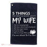 5 Things You Should Know About My Wife Golf Towel thumb 0