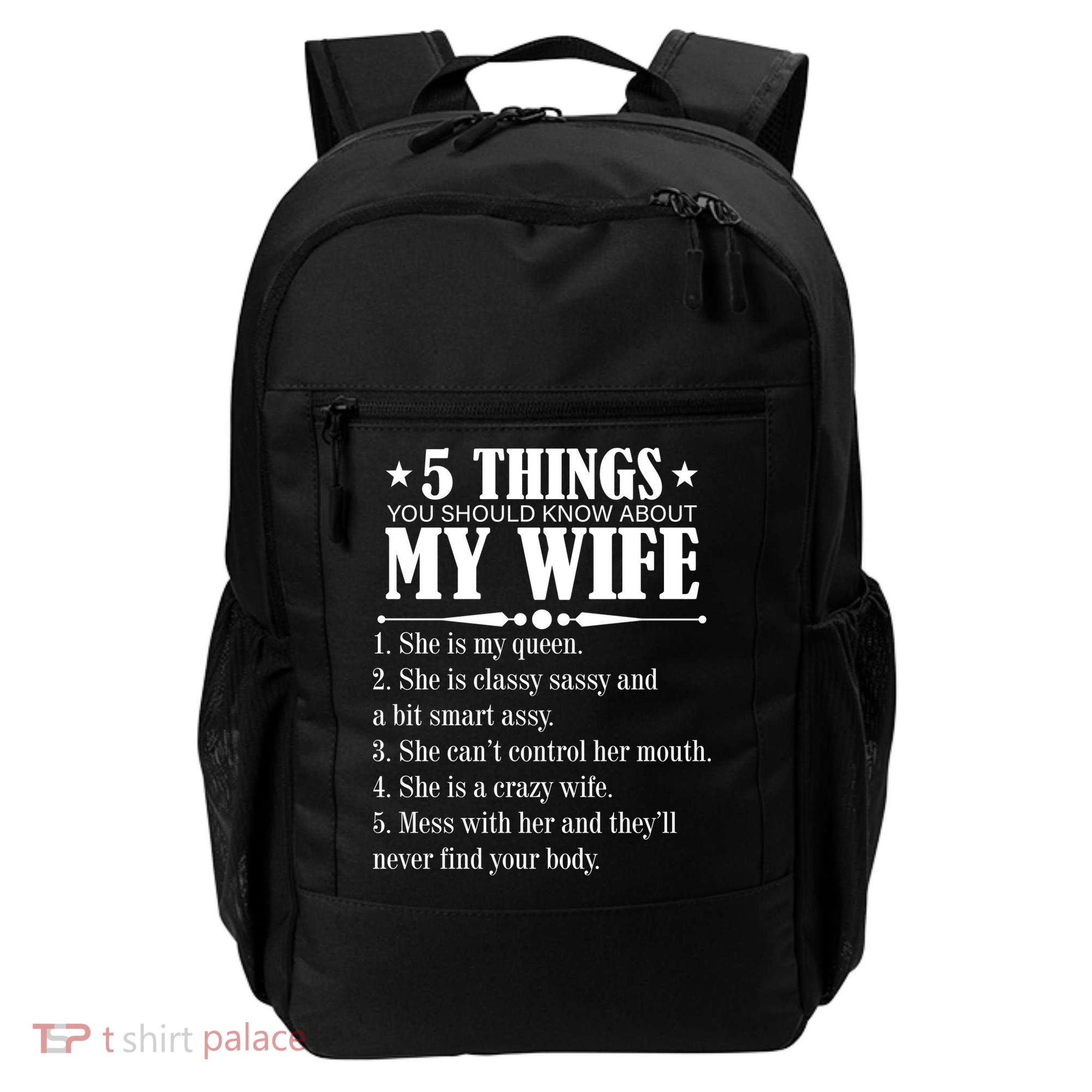 5 Things You Should Know About My Wife Funny Backpack