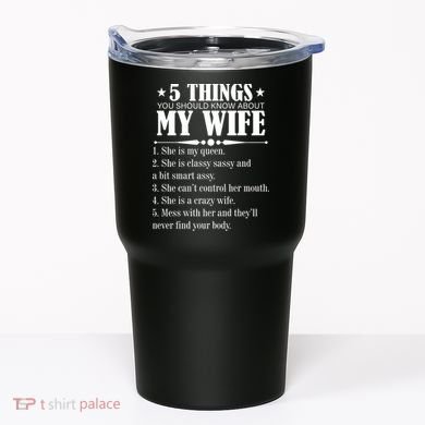 5 Things You Should Know About My Wife Funny Tumbler