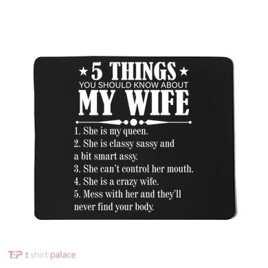 5 Things You Should Know About My Wife Funny Mousepad
