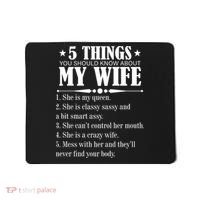 5 Things You Should Know About My Wife Funny Mousepad thumb 0