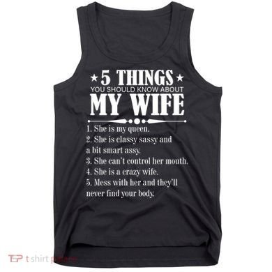 5 Things You Should Know About My Wife Funny Tank Top
