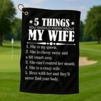 5 Things You Should Know About My Wife Funny Golf Towel thumb 1