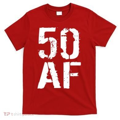 50 AF 50th Birthday T-Shirt