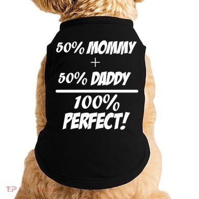 50 Mommy Plus 50 Daddy Equals 100 Percent Perfect Doggie Tank