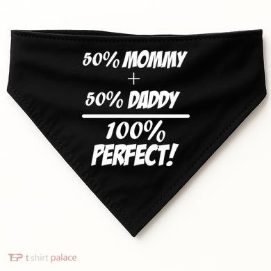 50 Mommy Plus 50 Daddy Equals 100 Percent Perfect USA-Made Doggie Bandana