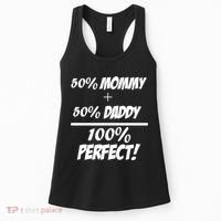 50 Mommy Plus 50 Daddy Equals 100 Percent Perfect Women's Tank Top thumb 0