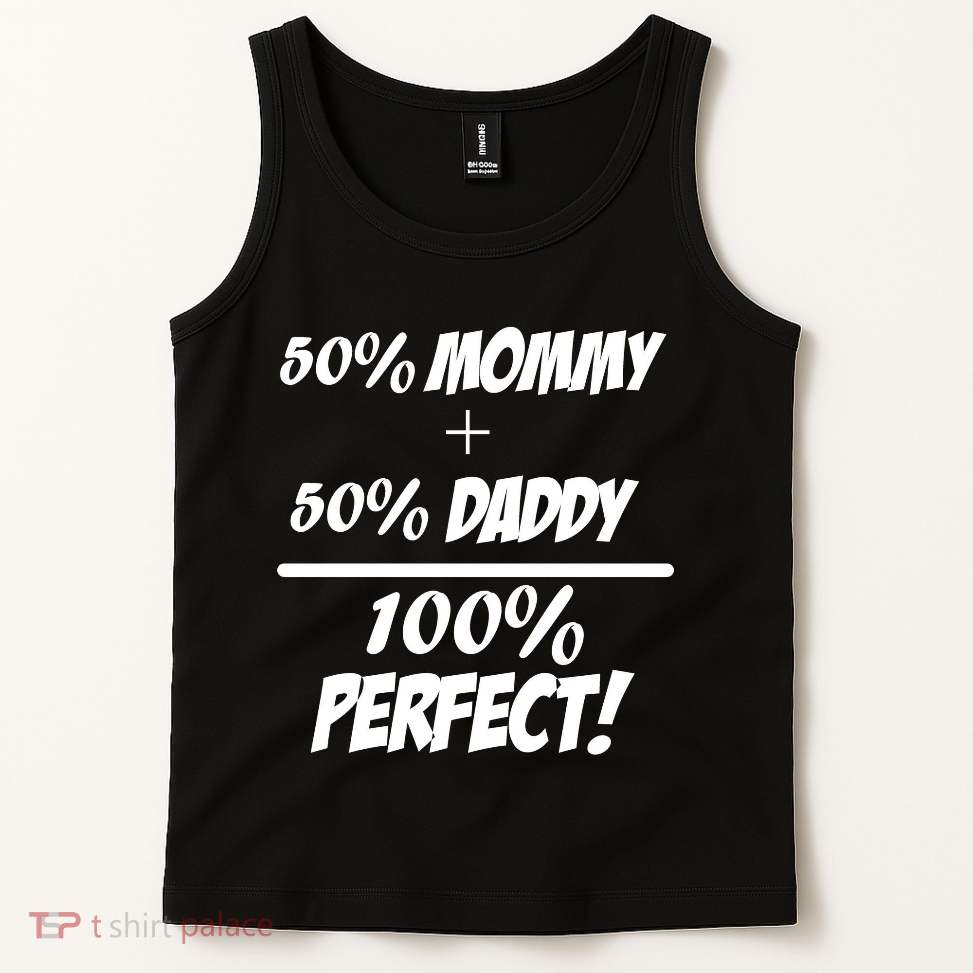 50 Mommy Plus 50 Daddy Equals 100 Percent Perfect Tank Top