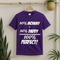 50 Mommy Plus 50 Daddy Equals 100 Percent Perfect T-Shirt thumb 2