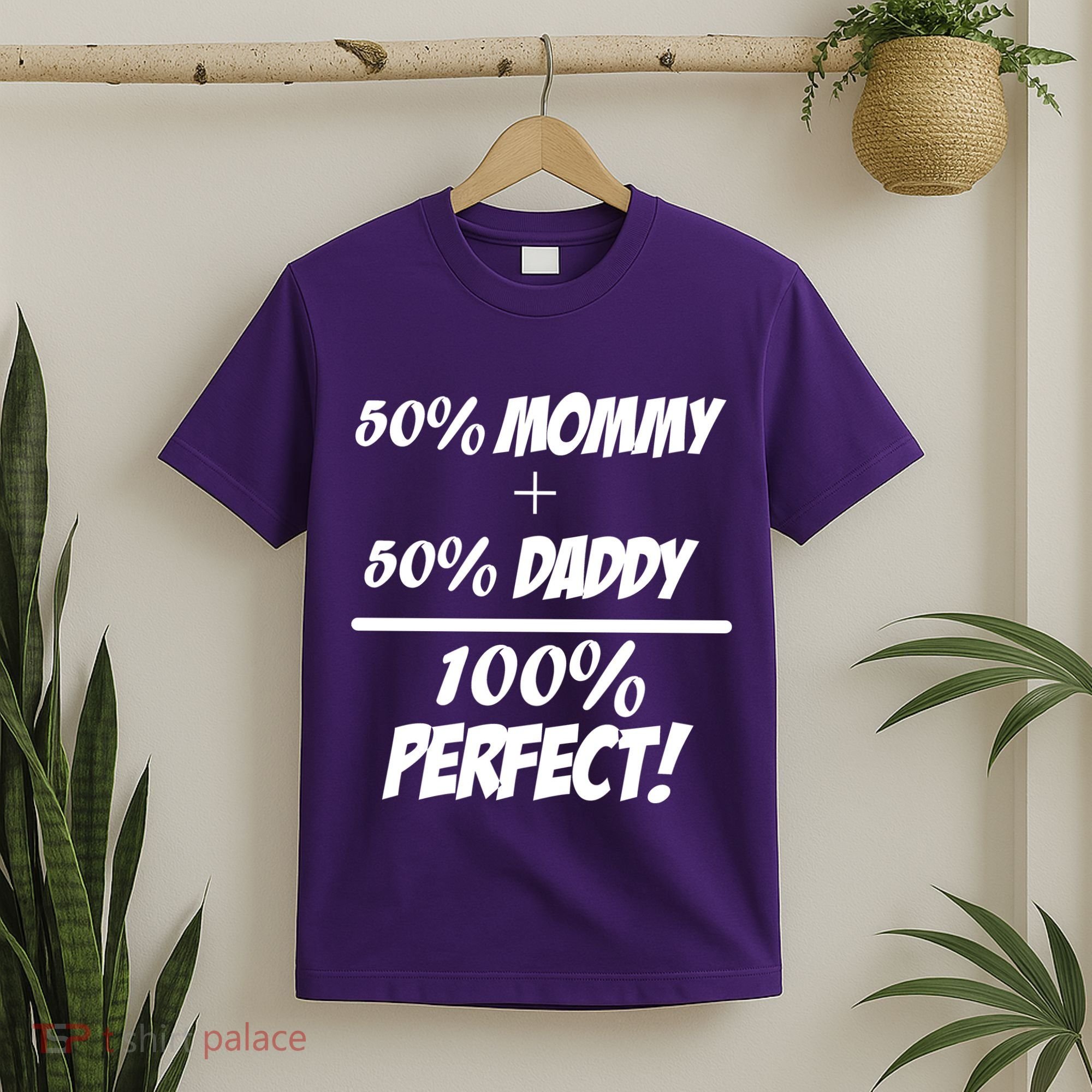 50 Mommy Plus 50 Daddy Equals 100 Percent Perfect T-Shirt