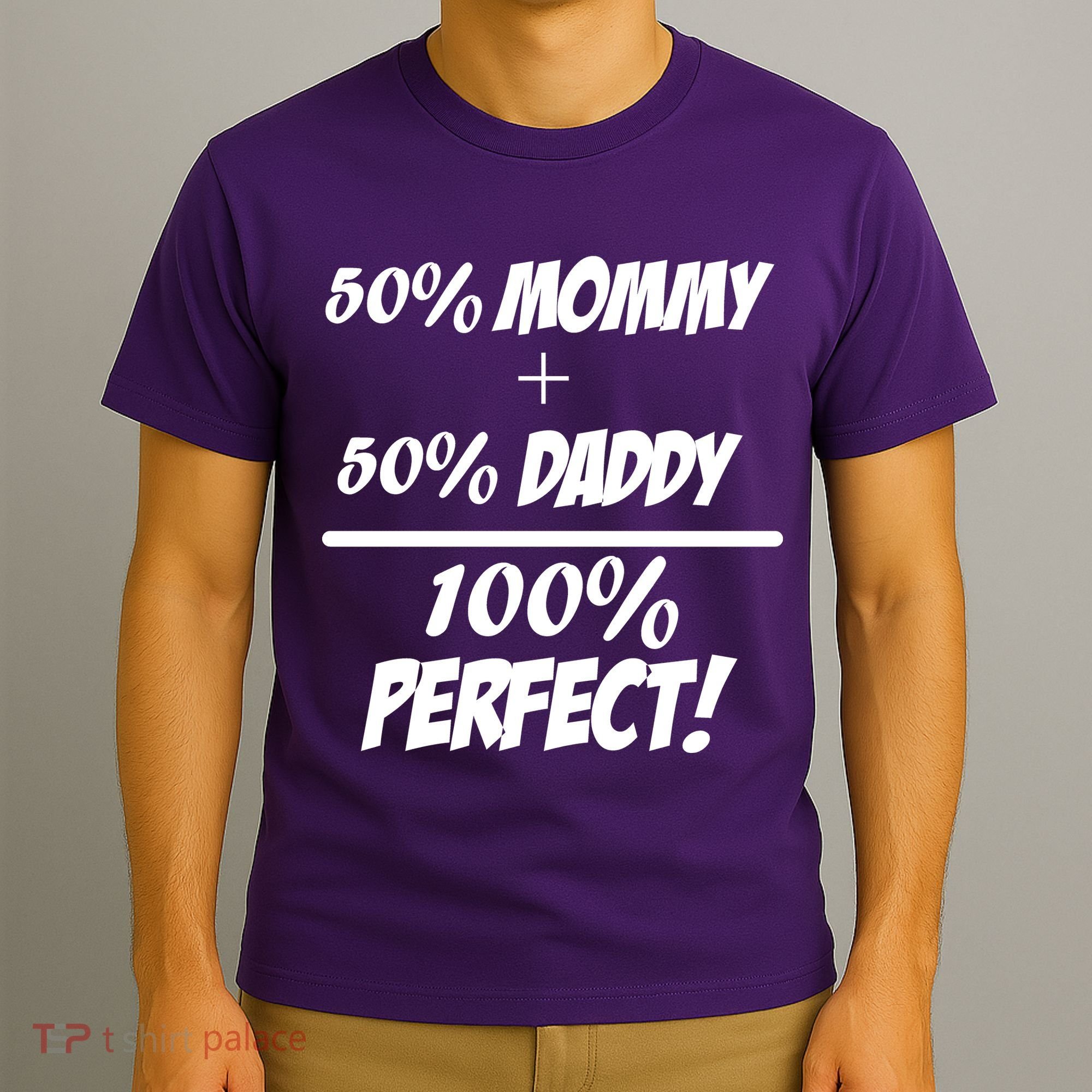 50 Mommy Plus 50 Daddy Equals 100 Percent Perfect T-Shirt