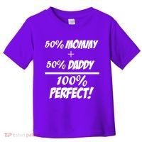 50 Mommy Plus 50 Daddy Equals 100 Percent Perfect Toddler T-Shirt thumb 0