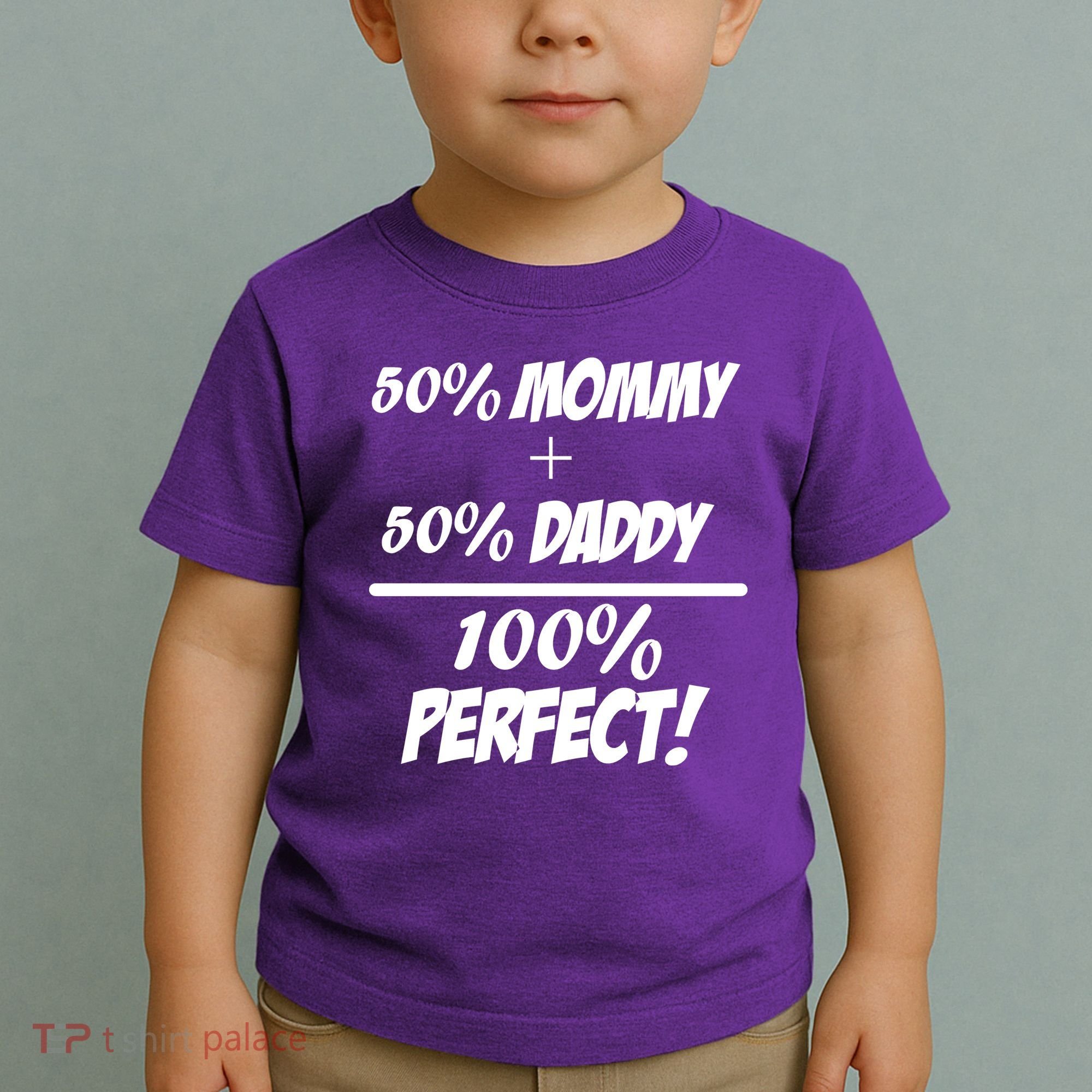50 Mommy Plus 50 Daddy Equals 100 Percent Perfect Toddler T-Shirt
