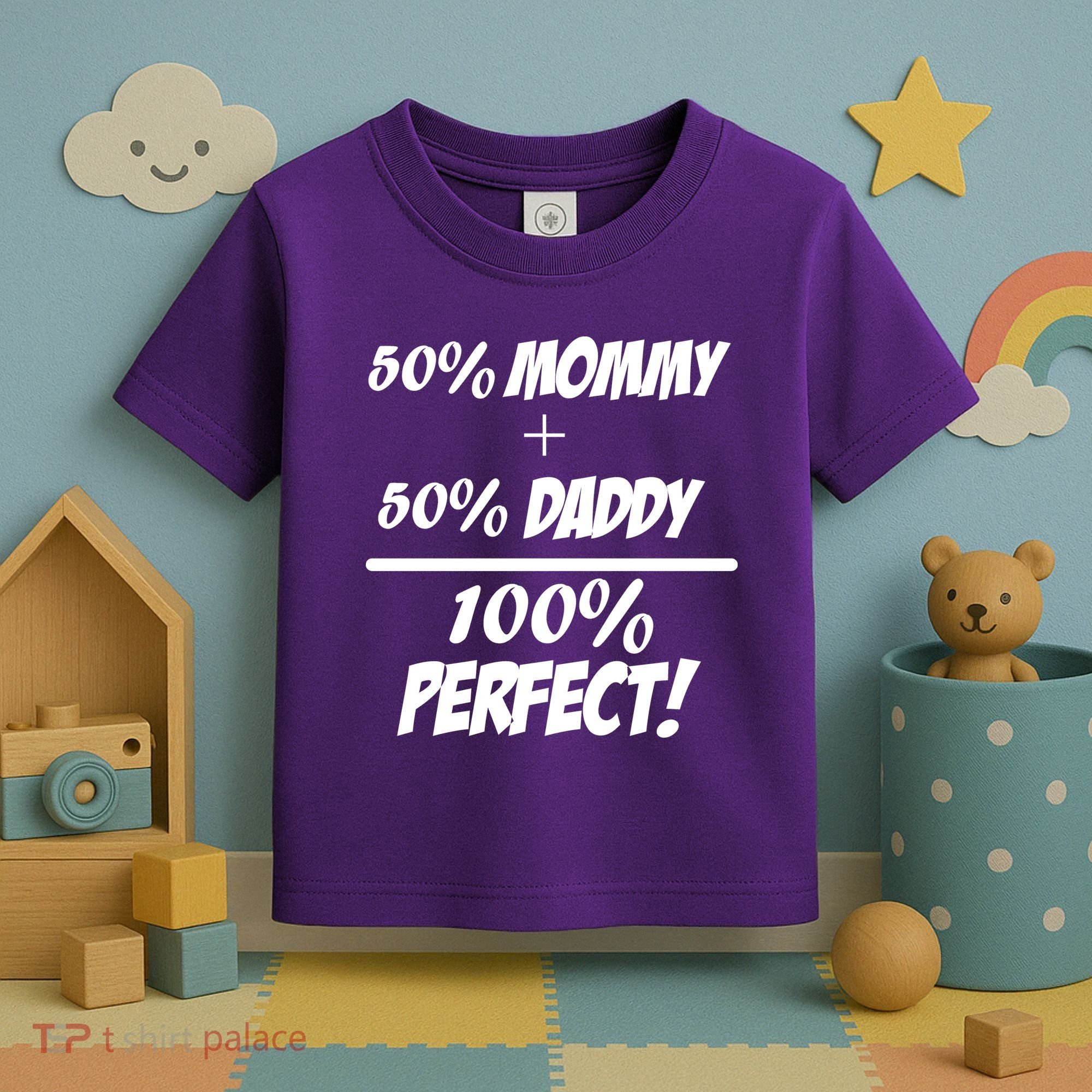 50 Mommy Plus 50 Daddy Equals 100 Percent Perfect Toddler T-Shirt