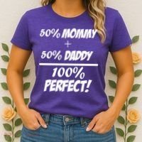 50 Mommy Plus 50 Daddy Equals 100 Percent Perfect Women's T-Shirt thumb 2