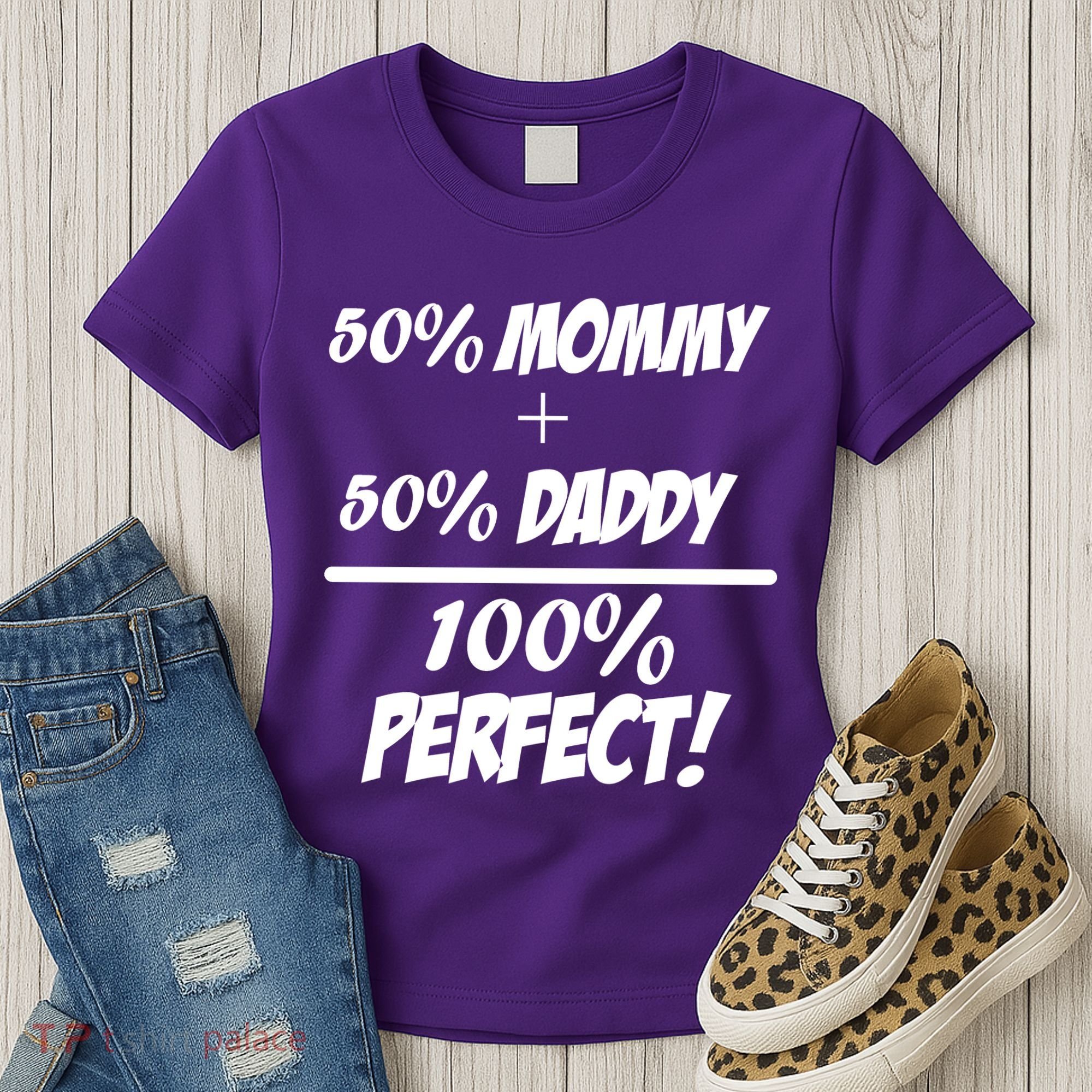 50 Mommy Plus 50 Daddy Equals 100 Percent Perfect Women's T-Shirt