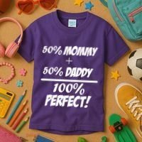 50 Mommy Plus 50 Daddy Equals 100 Percent Perfect Kids T-Shirt thumb 3