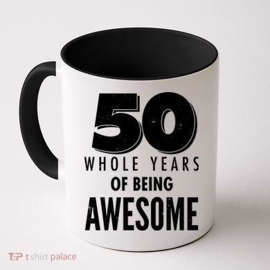 50 Whole Years Of Being Awesome Birthday Coffee Mug