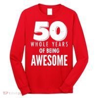 50 Whole Years Of Being Awesome Birthday Long Sleeve Shirt thumb 0