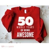 50 Whole Years Of Being Awesome Birthday Sweatshirt thumb 2