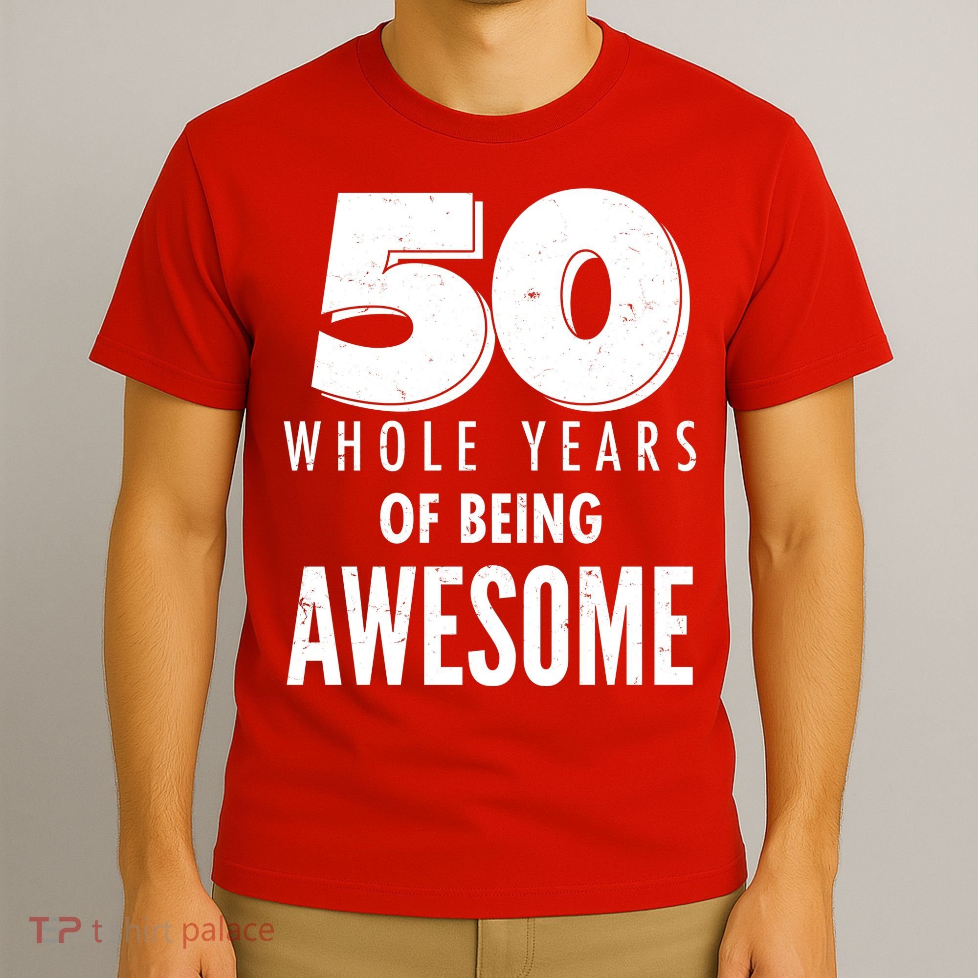 50 Whole Years Of Being Awesome Birthday T-Shirt