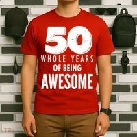 50 Whole Years Of Being Awesome Birthday T-Shirt thumb 6