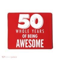 50 Whole Years Of Being Awesome Birthday Mousepad thumb 0