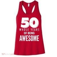 50 Whole Years Of Being Awesome Birthday Women's Tank Top thumb 0