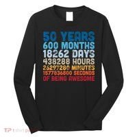 50 Years Months Days Hours Minutes Seconds Of Being Awesome Long Sleeve Shirt thumb 0