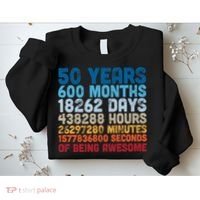 50 Years Months Days Hours Minutes Seconds Of Being Awesome Sweatshirt thumb 2