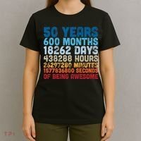 50 Years Months Days Hours Minutes Seconds Of Being Awesome T-Shirt thumb 4