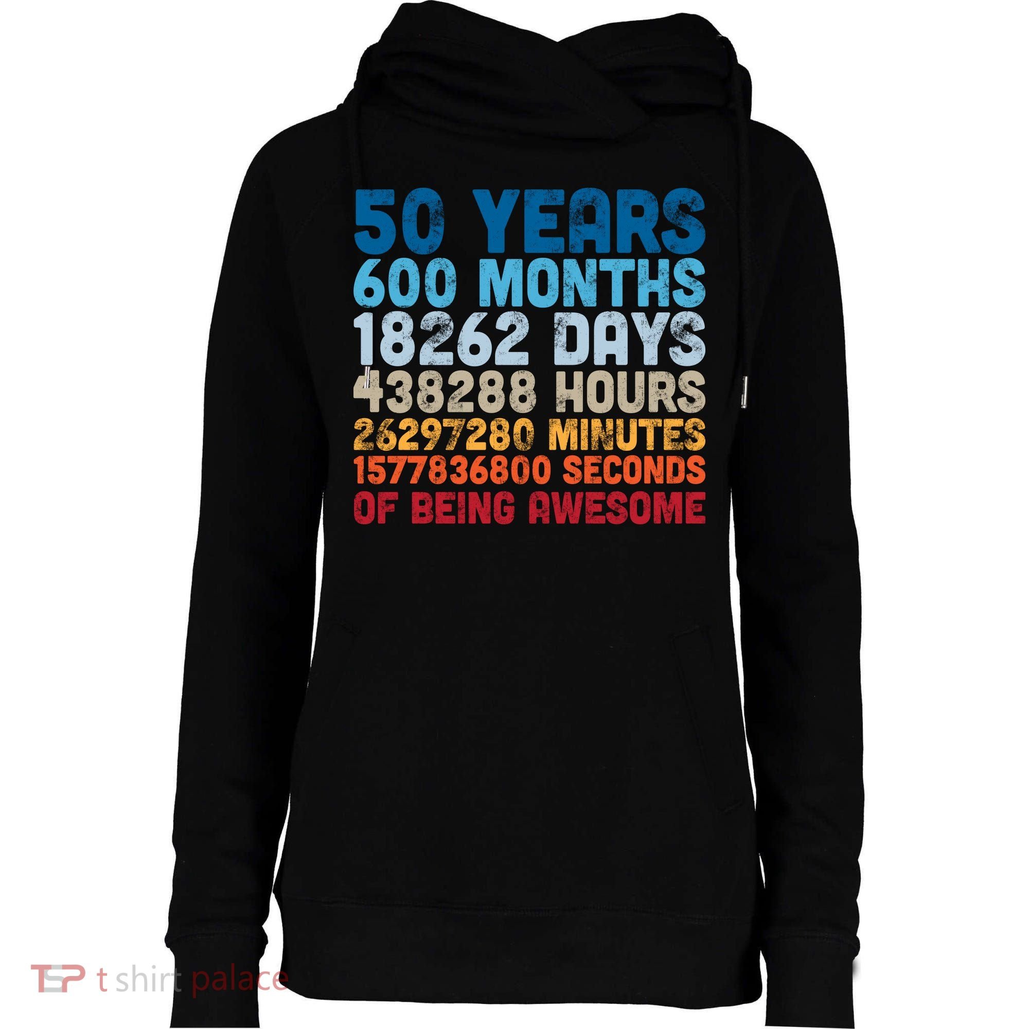 50 Years Months Days Hours Minutes Seconds Of Being Awesome Womens Funnel Neck Pullover Hood