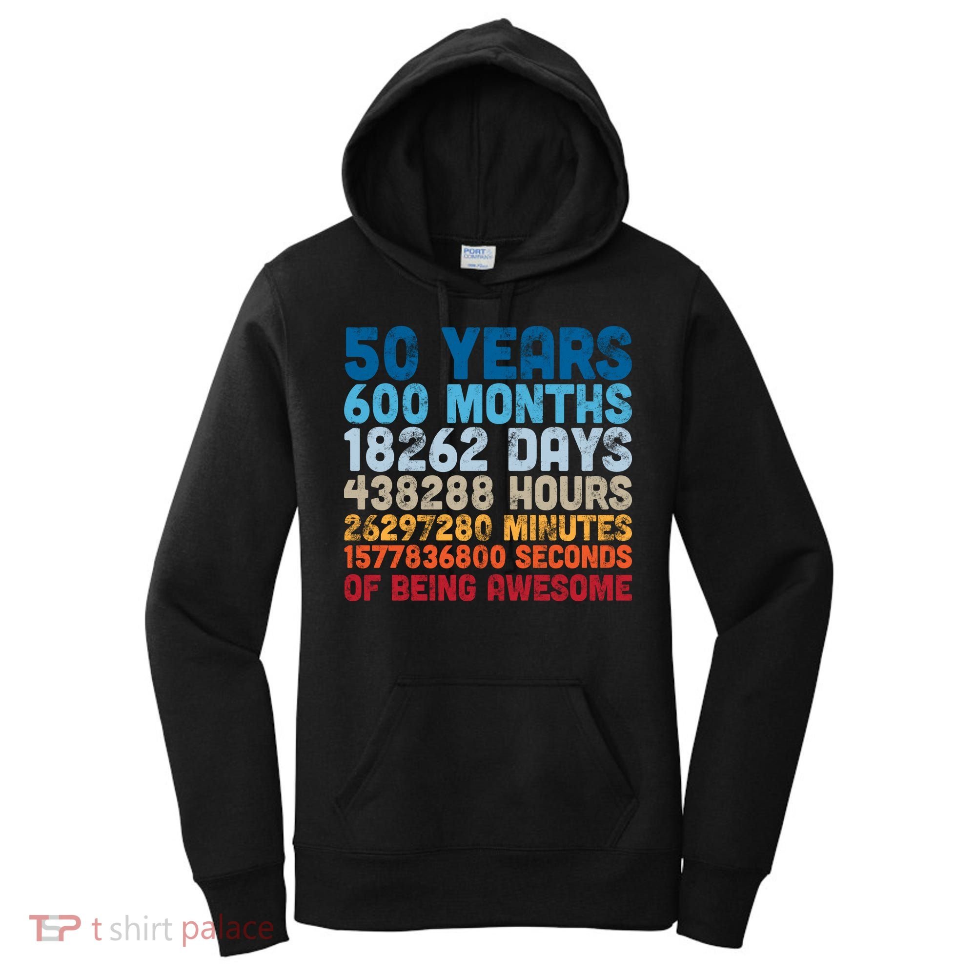 50 Years Months Days Hours Minutes Seconds Of Being Awesome Women's Hoodie