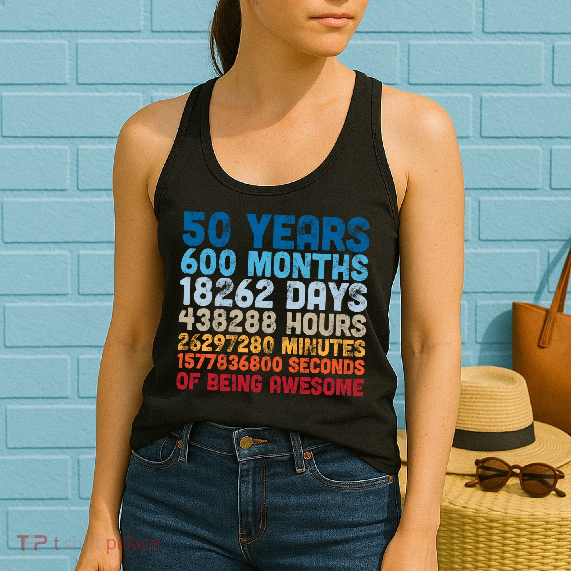 50 Years Months Days Hours Minutes Seconds Of Being Awesome Women's Tank Top