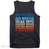 50 Years Months Days Hours Minutes Seconds Of Being Awesome Tank Top thumb 0