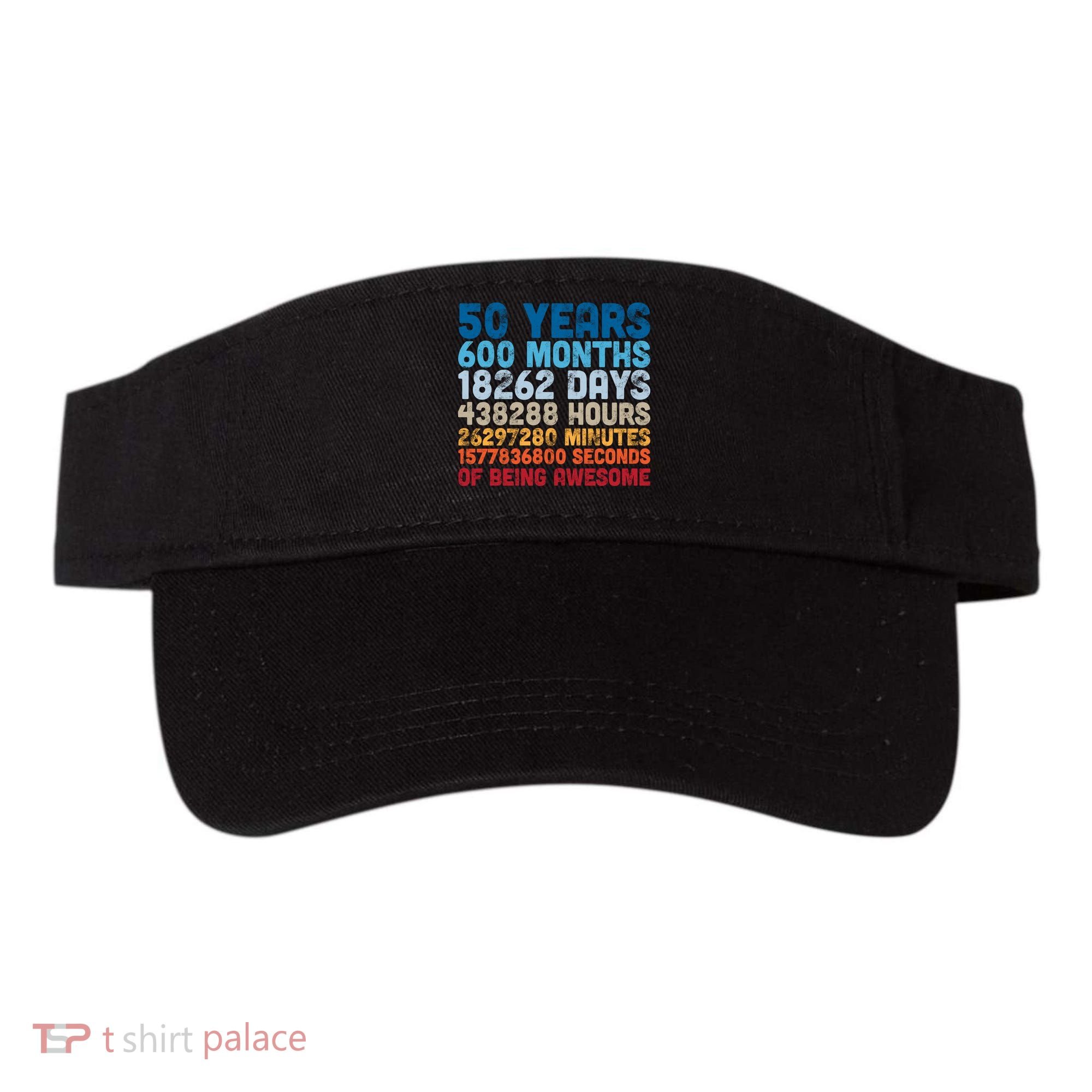 50 Years Months Days Hours Minutes Seconds Of Being Awesome Visor