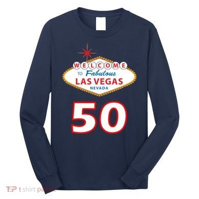 50 Years Old In Vegas - 50th Birthday Long Sleeve Shirt