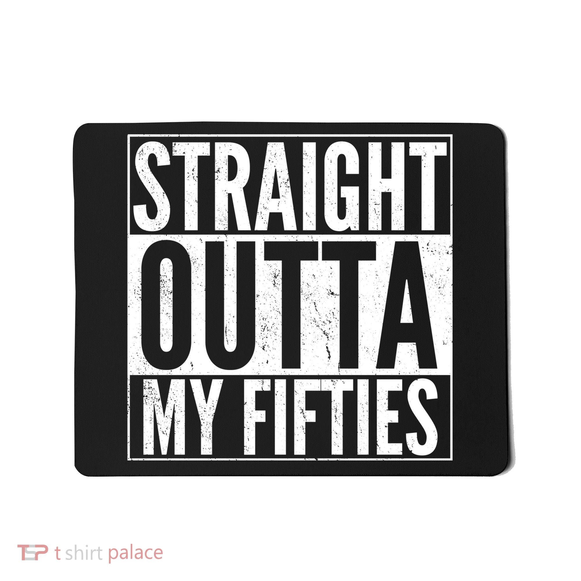 50th Birthday - Straight Outta My Fifties Mousepad