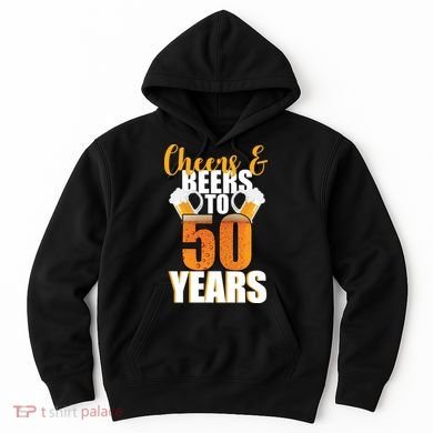 50th Birthday Cheers & Beers To 50 Years Hoodie