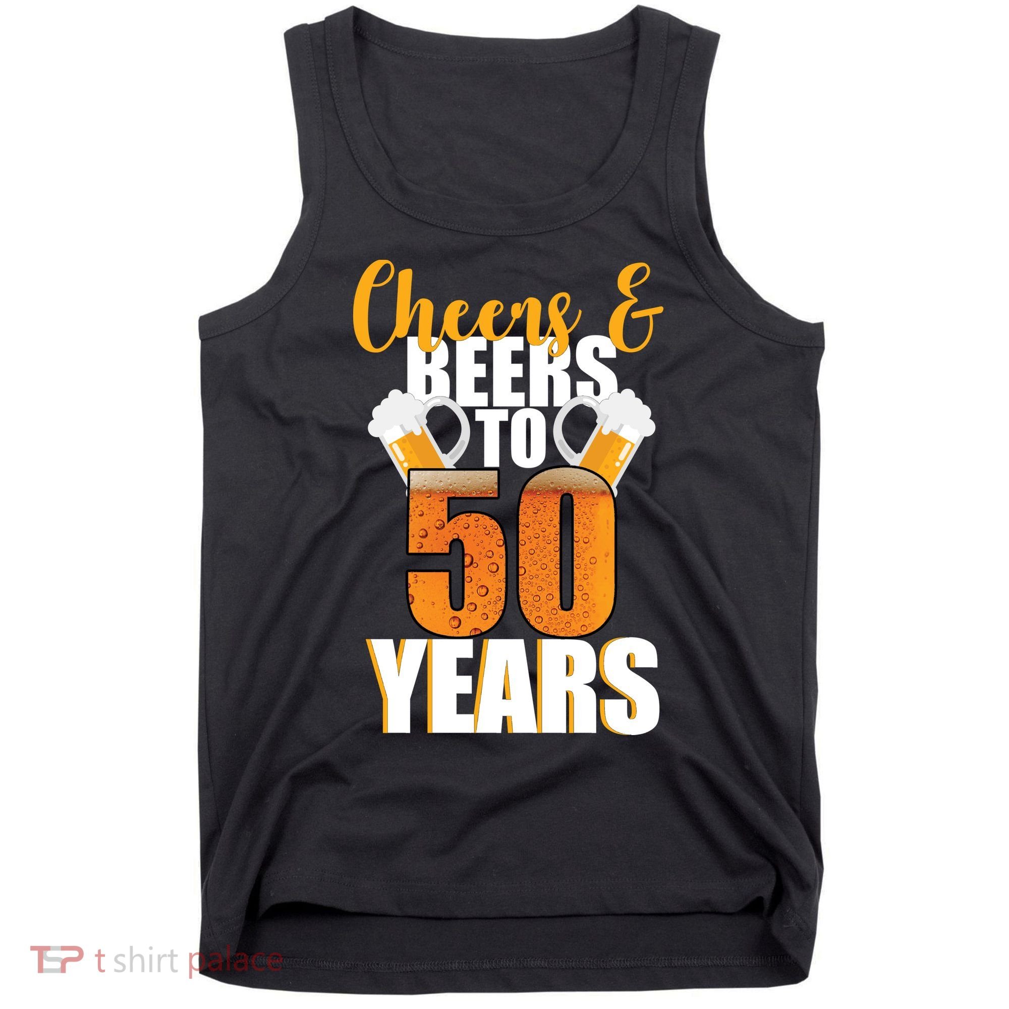 50th Birthday Cheers & Beers To 50 Years Tank Top
